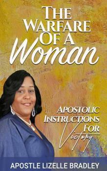 Paperback The Warfare of A Woman: Apostolic Instructions For Victory Book