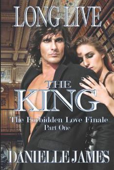 Long Live the King: The Forbidden Love Finale, Part One - Book #12 of the Forbidden Love