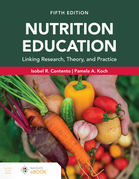 Paperback Nutrition Education: Linking Research, Theory, and Practice, Fifth Edition Book