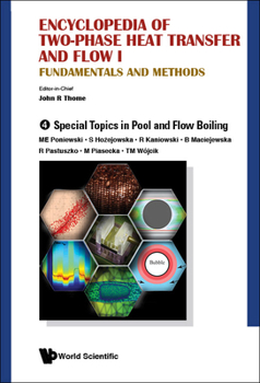 Hardcover Encyclopedia of Two-Phase Heat Transfer and Flow I: Fundamentals and Methods - Volume 4: Special Topics in Pool and Flow Boiling Book