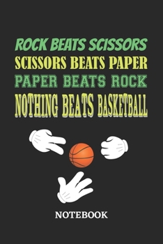 Nothing Beats Basketball Rock Paper Scissors Notebook: 6x9 inches - 110 graph paper, quad ruled, squared, grid paper pages • Greatest passionate hobby Journal • Gift, Present Idea