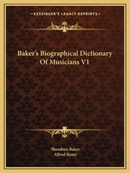 Baker's Biographical Dictionary Of Musicians V1