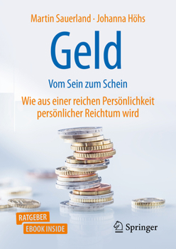 Hardcover Geld - Vom Sein Zum Schein: Wie Aus Einer Reichen Persönlichkeit Persönlicher Reichtum Wird [German] Book