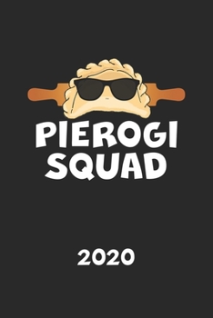 PIEROGI SQUAD 2020: Kalender Polen Herkunft | Piroggen Piroggi Planer | Polnisches Essen Terminplaner | Terminkalender Wochenplaner, Monatsplaner & ... | Geschenk für Pole & Polin (German Edition)