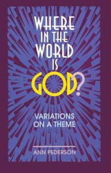 Paperback Where in the World is God?: Variations on a Theme Book
