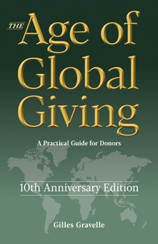 Paperback The Age of Global Giving (10th Anniversary Edition): A Practical Guide for Donors Book