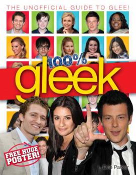 Hardcover 100% Gleek: The Unofficial Guide to Glee Book
