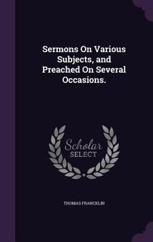 Hardcover Sermons On Various Subjects, and Preached On Several Occasions. Book