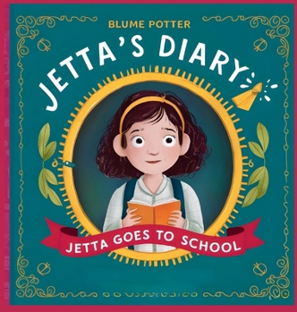 Jetta Goes To School (Jetta's Diary)