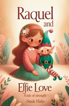 Raquel and Elfie Love: A Tale of Strength