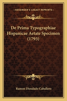Paperback De Prima Typographiae Hispanicae Aetate Specimen (1793) [Latin] Book