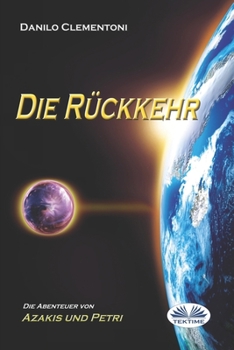 Paperback Die Rückkehr: Die Abenteuer von Azakis und Petri [German] Book
