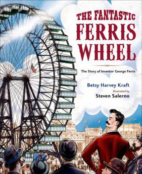 Hardcover The Fantastic Ferris Wheel: The Story of Inventor George Ferris Book