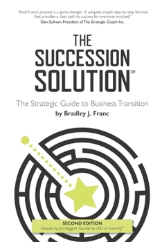 Paperback The Succession Solution: The Strategic Guide To Business Transition Book