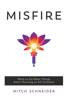 Paperback Misfire: What To Do When Things Aren't Running On All Cylinders Book