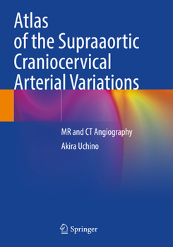 Paperback Atlas of the Supraaortic Craniocervical Arterial Variations: MR and CT Angiography Book