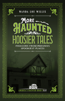 Paperback More Haunted Hoosier Tales: Folklore from Indiana's Spookiest Places Book