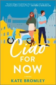 Paperback Ciao for Now: A Romantic Comedy Book