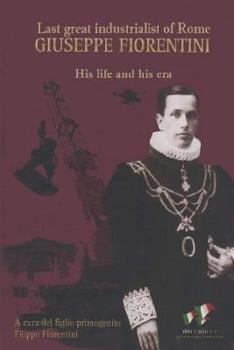 Paperback Giuseppe Fiorentini: Last great industrialist of Rome Book