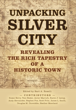 Unpacking Silver City : Revealing the Rich Tapestry of a Historic Town