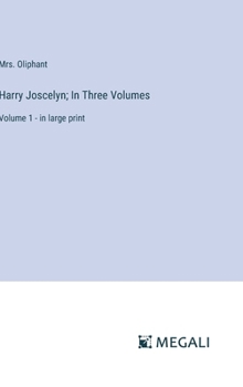 Hardcover Harry Joscelyn; In Three Volumes: Volume 1 - in large print Book