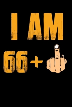 Paperback I'AM 66 + F*ck Notebook: 67th Birthday Gift Awesome Funny Lined Journal notebook For 67 Years Old men Women Wife Husband dad Mom Grandma Grandp Book