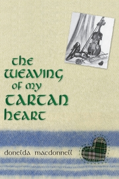 Hardcover The Weaving of My Tartan Heart Book