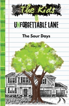 The Kids of Unforgettable Lane, The Sour Days