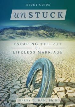 Paperback Unstuck: Escaping the Rut of a Lifeless Marriage - Study Guide Book