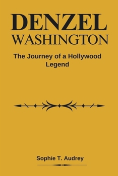 Paperback Denzel Washington: The Journey of a Hollywood Legend Book