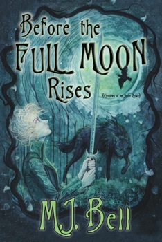 Before the Full Moon Rises - Book #1 of the Chronicles of the Secret Prince