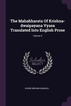Paperback The Mahabharata Of Krishna-dwaipayana Vyasa Translated Into English Prose; Volume 2 Book