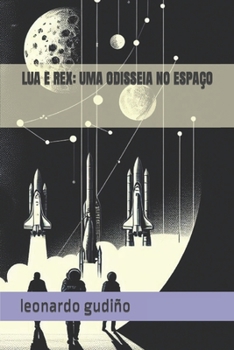 Paperback Lua E Rex: Uma Odisseia No Espaço [Portuguese] Book