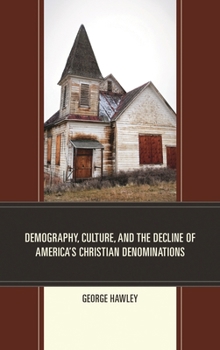 Hardcover Demography, Culture, and the Decline of America's Christian Denominations Book