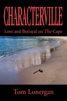 Paperback Characterville: Love and Betrayal on The Cape Book