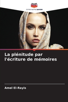 Paperback La plénitude par l'écriture de mémoires [French] Book