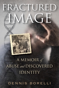 Fractured Image: A Memoir of Abuse and Discovered Identity