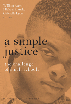 Paperback A Simple Justice: The Challenge for Small Schools Book