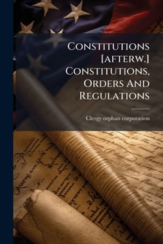 Paperback Constitutions [afterw.] Constitutions, Orders And Regulations Book