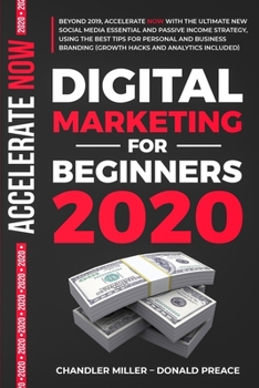Paperback Digital Marketing for Beginners 2020: Beyond 2019, with the Ultimate New Passive Income Strategy, Using the Best Tips for Personal and Business Brandi Book