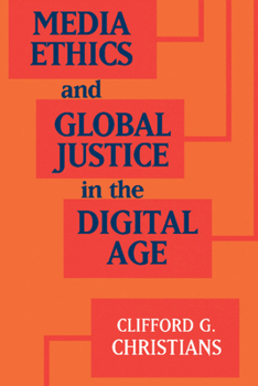 Hardcover Media Ethics and Global Justice in the Digital Age Book