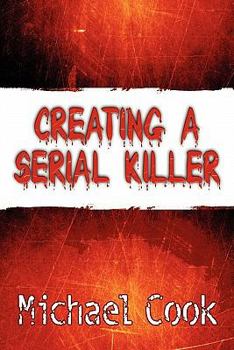 Paperback Creating a Serial Killer Book