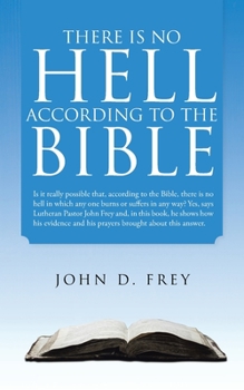 Paperback There Is No Hell According to the Bible Book