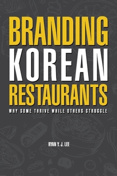 Paperback Branding Korean Restaurants: Why Some Thrive While Others Struggle Book