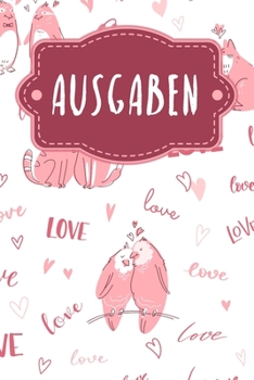 Ausgaben: Haushaltsbuch zum Ausf?llen mit praktischer monatlicher Bilanz - Motiv: Liebende Tiere