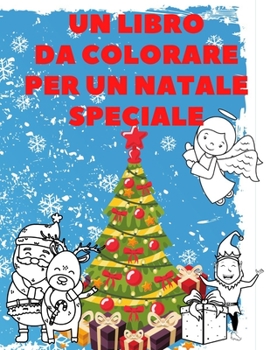 Paperback Un Libro Da Colorare Per Un Natale Speciale: Regalo Per Bambini [Italian] Book