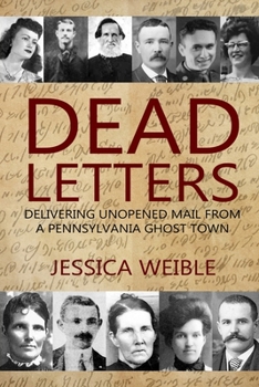 Paperback Dead Letters: Delivering Unopened Mail from a Pennsylvania Ghost Town Book