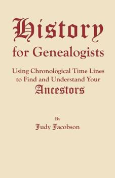 Paperback History for Genealogists: Using Chronological Time Lines to Find and Understand Your Ancestors Book
