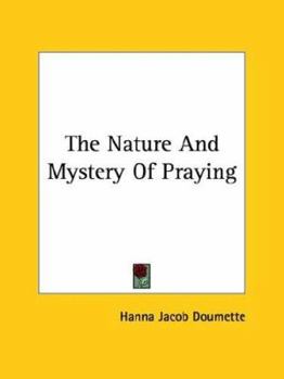 Paperback The Nature And Mystery Of Praying Book