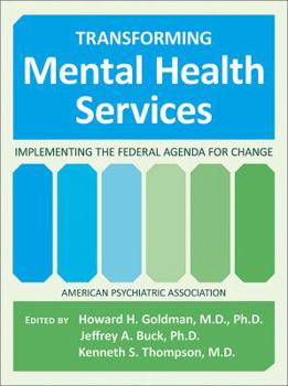 Transforming Mental Health Services: Implementing the Federal Agenda for Change